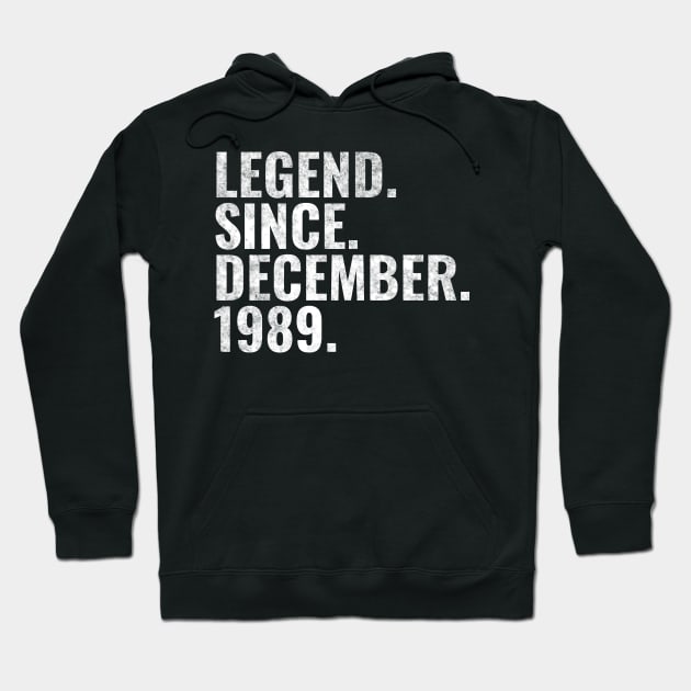 Legend since December 1989 Birthday Shirt Happy Birthday Shirts Hoodie by TeeLogic